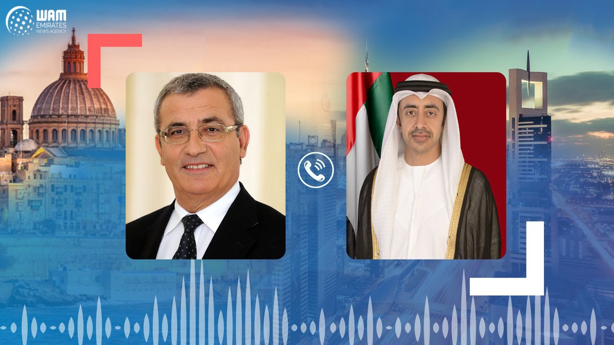 UAE FM Abdullah bin Zayed & Malta's FM Evarist Bartolo have discussed over the phone means of boosting cooperation between their counties and reviewed a number of regional and international issues of mutual interest, including Libya crisis and the situations in the East Med